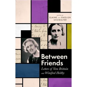 Beletrie pro dospělé Between Friends - Fisher, Dorothy Canfield; Knox, Karen; Showalter, Elaine