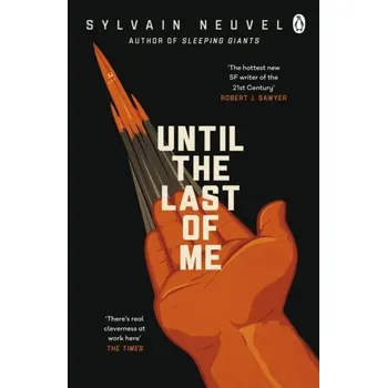 Until the Last of Me - Neuvel, Sylvain [EN] (2022, Brožovaná, Penguin Books Ltd)