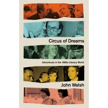 Cestování Circus of Dreams - Walsh, John [EN] (2023, Brožovaná, Little, Brown Book Group)