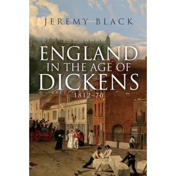 England in the Age of Dickens - Black, Jeremy