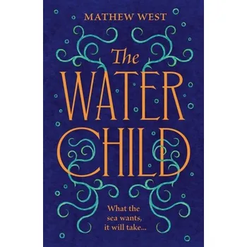 Beletrie pro dospělé The Water Child - West, Mathew [EN] (2024, Brožovaná, HarperCollins Publishers)