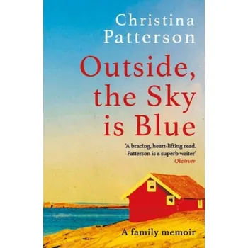 Outside, the Sky is Blue - Patterson, Christina [EN] (2023, Taschenbuch, Headline Publishing Group)