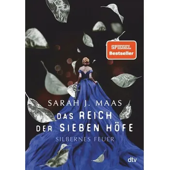 Das Reich der sieben Höfe - Silbernes Feuer - Maas Sarah J. [DE] (2021, Firma, dtv Verlagsgesellschaft)