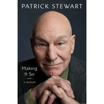 Making It So - Kiddle, Rebecca; Stewart, Patrick; O'Brien, Kevin [EN] (2023, Firma, Gallery Books)