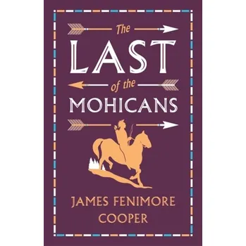 The Last of the Mohicans - Cooper J. Fenimore [EN] (2019, Brožovaná / brožovaná, Alma Books Ltd)
