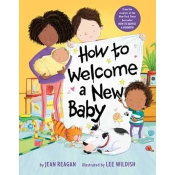První čtění How to Welcome a New Baby - Reagan, Jean [EN] (2024, Formát desky, Random House USA Inc)