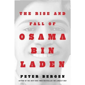 The Rise and Fall of Osama bin Laden - Peter L. Bergen