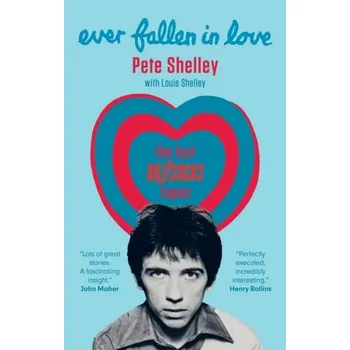 Populárně naučná literatura pro dospělé Ever Fallen in Love - Shelley, Pete; Shelley, Louie