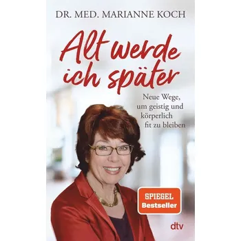 Příroda Alt werde ich später - Marianne Koch [DE] (2021, Firma, dtv Verlagsgesellschaft)