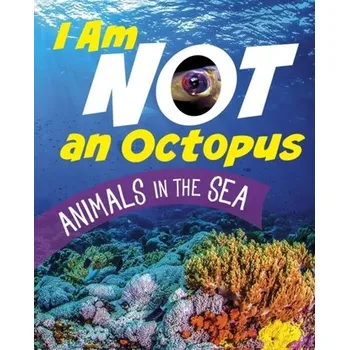 Příroda I Am Not an Octopus - Bolte, Mari [EN] (2024, Brožovaná / brožovaná, Capstone Global Library Ltd)