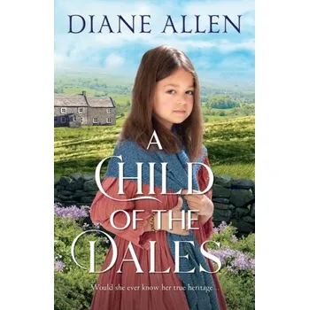 Cestování A Child of the Dales - Diane Allen