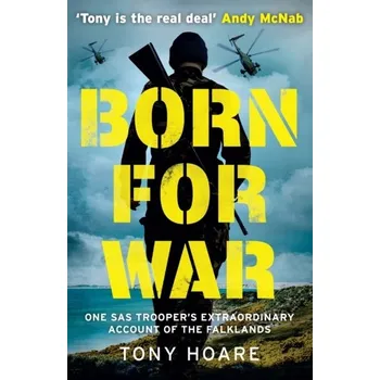 Cestování Born For War - Hoare, Tony [EN] (2023, Brožovaná, Welbeck Publishing Group)