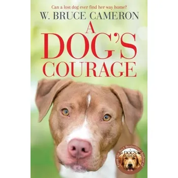 A Dog's Courage - W. Bruce Cameron [EN] (2021, Soft, Pan Macmillan)