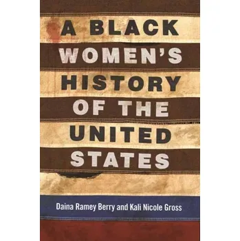 A Black Women's History of the United States - Berry, Daina Ramey [EN] (2021, Měkká, Beacon Press)