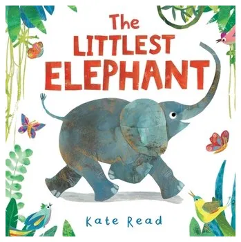 První čtění The Littlest Elephant - Read, Kate [EN] (2023, Brožovaná, Pan Macmillan)