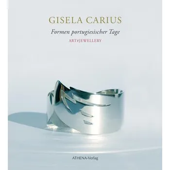 Umění Gisela Carius: Formen portugiesischer Tage - Carius, Karl-Eckhard