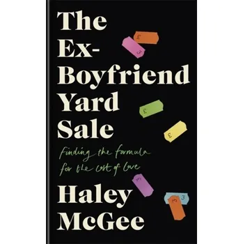 The Ex-Boyfriend Yard Sale - McGee, Haley