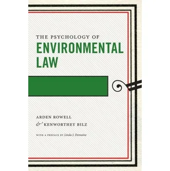The Psychology of Environmental Law - van Zeben, Josephine; Rowell, Arden [EN] (2021, Měkká, New York University Press)
