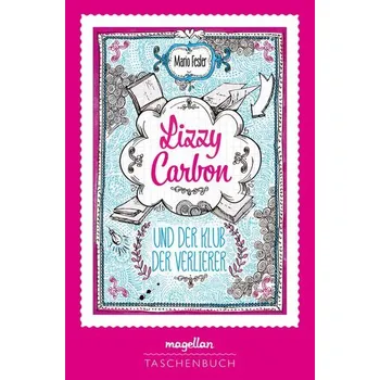 Lizzy Carbon und der Klub der Verlierer - Fesler, Mario [DE] (2022, Brožovaná, Magellan GmbH)