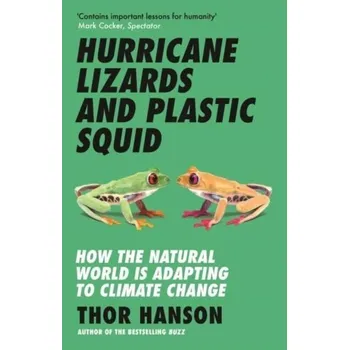 Příroda Hurricane Lizards and Plastic Squid - Hanson, Thor [EN] (2023, Brožovaná, Icon Books)