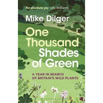 Cestování One Thousand Shades of Green - Dilger, Mike [EN] (2024, Brožovaná, Bloomsbury Publishing PLC)