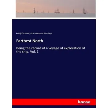 Cestování Farthest North - Nansen, Fridtjof [EN] (2017, Brožovaná, Hansebooks)