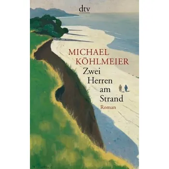 Zwei Herren am Strand - Köhlmeier, Michael [DE] (2016, Brožovaná / brožovaná, DTV)