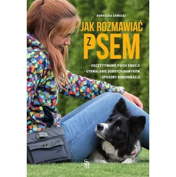 Jak rozmawiać z psem? - Agnieszka Samolej