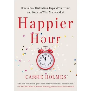 Osobní rozvoj Happier Hour - Cassie Holmes
