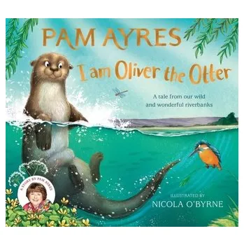 První čtění I am Oliver the Otter - Ayres, Pam [EN] (2024, Brožovaná, Pan Macmillan)