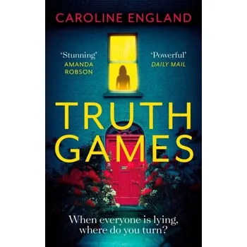Truth Games: the gripping, twisty, page-turning tale of one woman's secret past - England, Caroline [EN] (2021, Měkká, Little, Brown Book Group)
