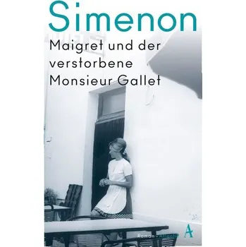 Maigret und der verstorbene Monsieur Gallet - Georges Simenon [DE] (2024, Brožovaná, Atlantik Verlag)