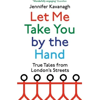Cestování Let Me Take You by the Hand - Kavanagh, Jennifer [EN] (2022, Soft, Little, Brown Book Group)