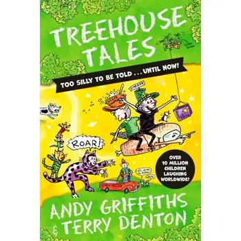 Treehouse Tales: too SILLY to be told ... UNTIL NOW! - Griffiths, Andy