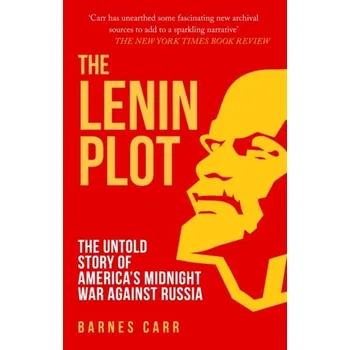 The Lenin Plot - Carr, Barnes [EN] (2022, Měkká, Amberley Publishing)