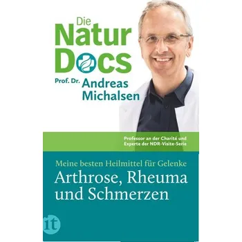 Die Natur-Docs - Meine besten Heilmittel für Gelenke. Arthrose, Rheuma und Schmerzen - Michalsen, Andreas [DE] (2024, Brožovaná / brožovaná, Insel Verlag GmbH)