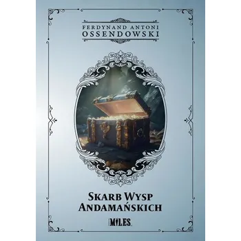 Skarb Wysp Andamańskich - Antoni Ferdynand Ossendowski [PL] (2023, Brožovaná, Miles)