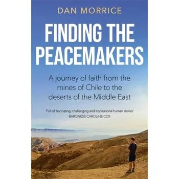 Populárně naučná literatura pro dospělé Finding the Peacemakers - Morrice, Dan