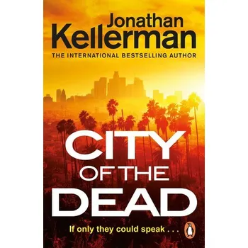 City of the Dead - Jonathan Kellerman [EN] (2022, Brožovaná / brožovaná, Random House UK Ltd)