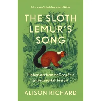 Populárně naučná literatura pro dospělé The Sloth Lemur's Song - Ramage, Alison; Patterson, Richard