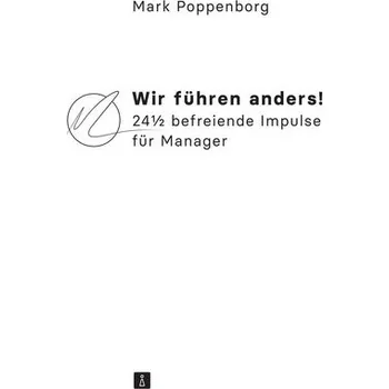 Wir führen anders! - Poppenborg, Mark