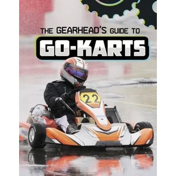 Bystrá hlava The Gearhead's Guide to Go-Karts - Amstutz, Lisa J. [EN] (2024, Brožovaná, Capstone Global Library Ltd)