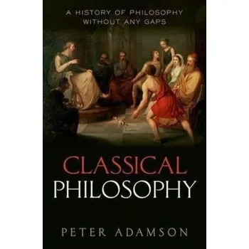 Classical Philosophy - Adamson, Peter