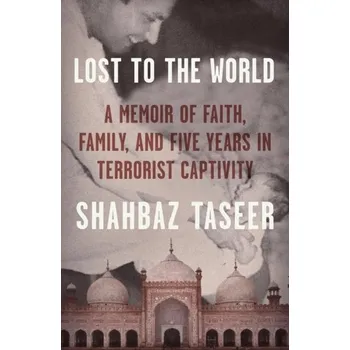 Lost to the World - Taseer, Shahbaz [EN] (2022, Firma, Farrar, Straus and Giroux)