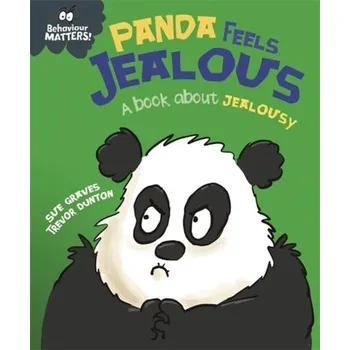 Behaviour Matters: Panda Feels Jealous - A book about jealousy - Graves, Sue