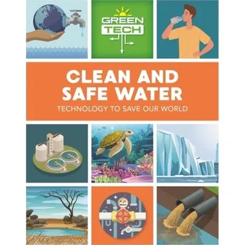 Green Tech: Clean and Safe Water - Dicker, Katie [EN] (2021, Měkká, Hachette Children's Group)