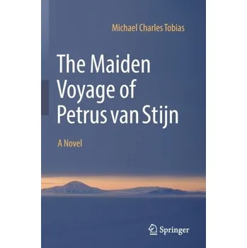 The Maiden Voyage of Petrus van Stijn - Tobias, Michael Charles; Morrison, Jane Gray [EN] (2023, Taschenbuch, Springer Nature Switzerland AG)