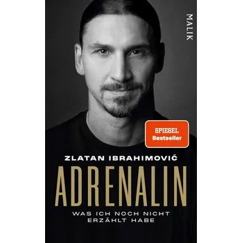 Adrenalin - Ibrahimovic, Zlatan [DE] (2022, Firma, Malik Verlag)