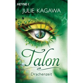 Talon - Drachenzeit - Julie Kagawa [DE] (2022, Měkká, Heyne Taschenbuch)