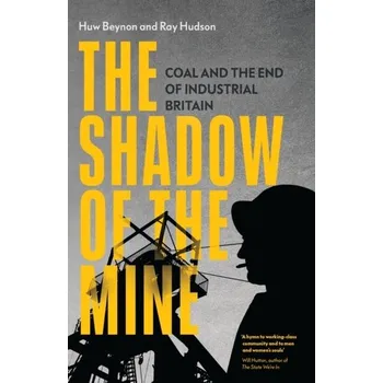 Cestování The Shadow of the Mine - Hudson, Professor Ray (University of Durham UK) [EN] (2024, Brožovaná, Verso Books)